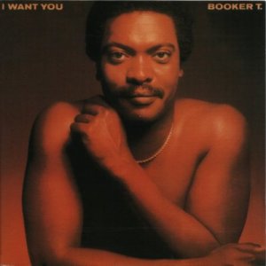 Booker T - I Want You